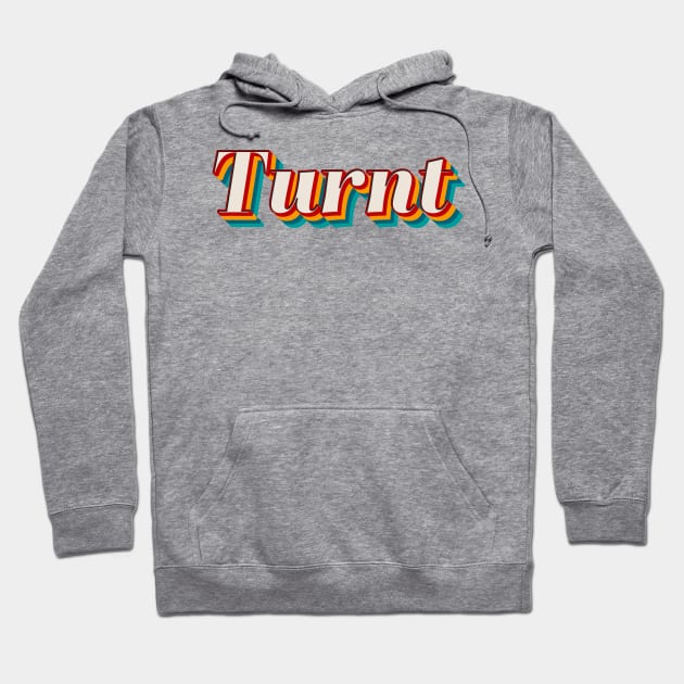 Turnt Hoodie by n23tees